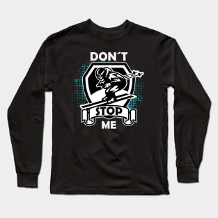 Don't Stop Me. Skiing Winter Sports Race Long Sleeve T-Shirt